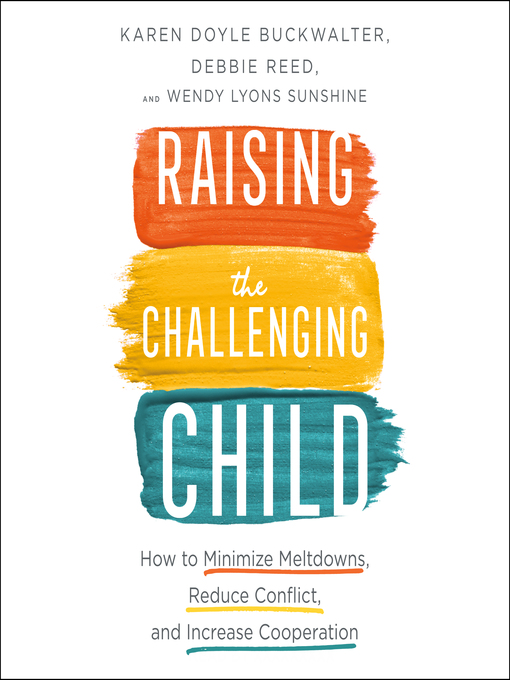 Title details for Raising the Challenging Child by Karen Doyle Buckwalter - Available
